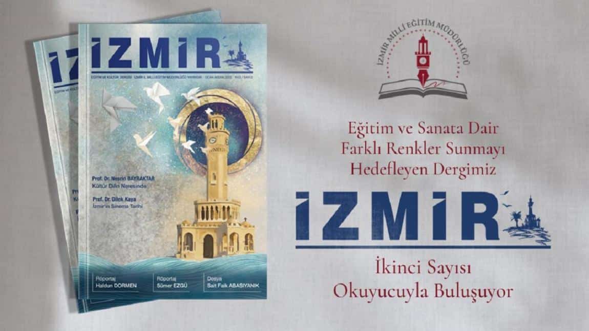 İzmir Eğitim ve Kültür E- Dergisinin 2. Sayısı Yayınlandı.